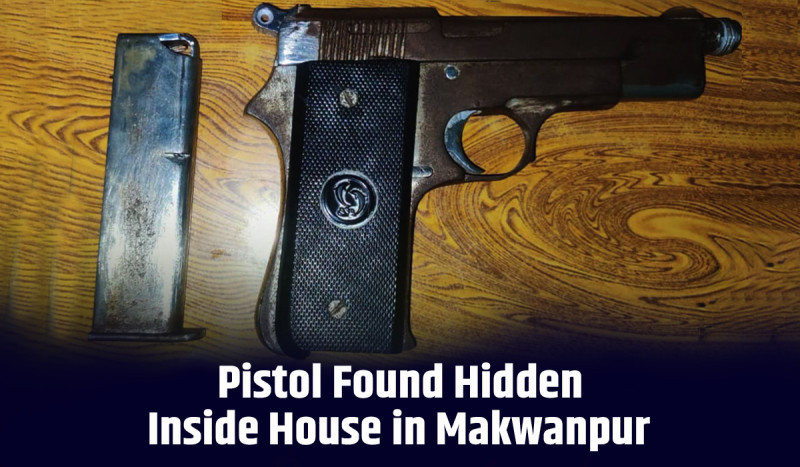 Pistol Found Hidden Inside House in Makwanpur, 19-Year-Old Youth Arrested