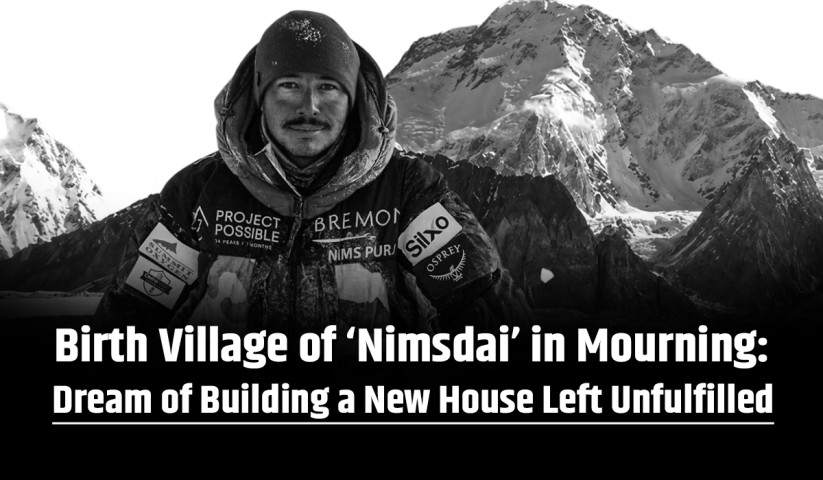 Birth Village of ‘Nimsdai’ in Mourning: Dream of Building a New House Left Unfulfilled